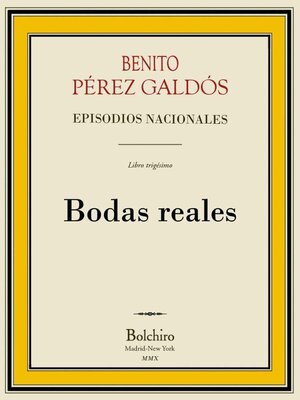 cover image of Bodas reales (Episodios Nacionales--3ª serie--X novela)